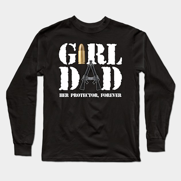 funny girl dad her protector forever quote Long Sleeve T-Shirt by masterpiecesai